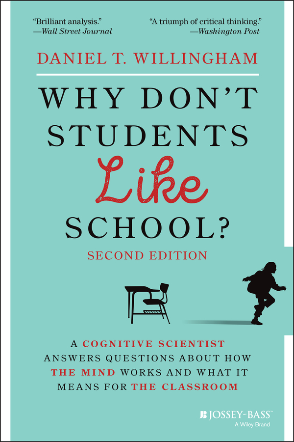 Why don't students like school? a cognitive scientist answers questions about how the mind works and what it means for the classroom, second edition Ebook